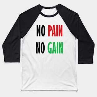 No pain no gain Baseball T-Shirt